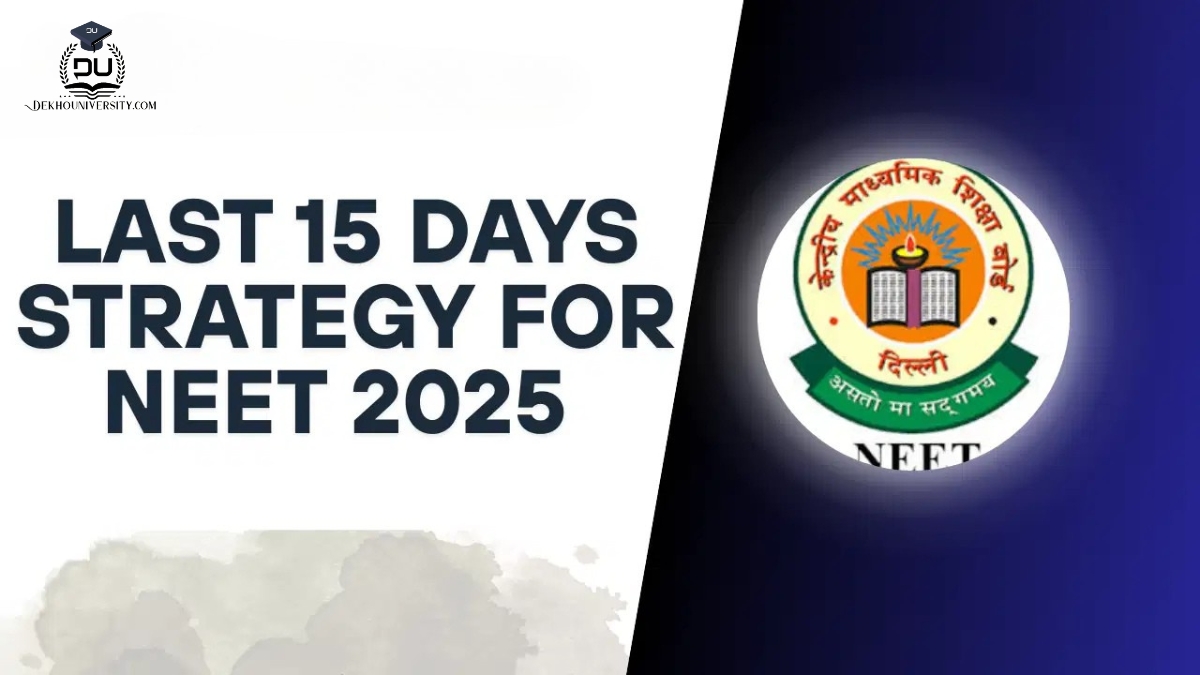 Last 15 Days Strategy for NEET 2025 – Tips to Boost Final Prep